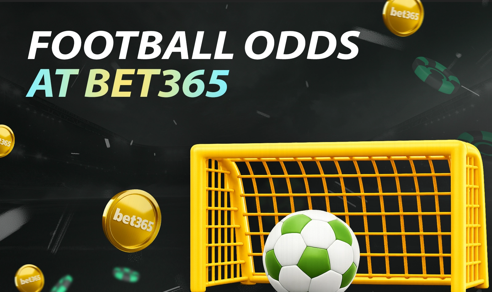 How to understand football odds and key factors that matter at Bet365