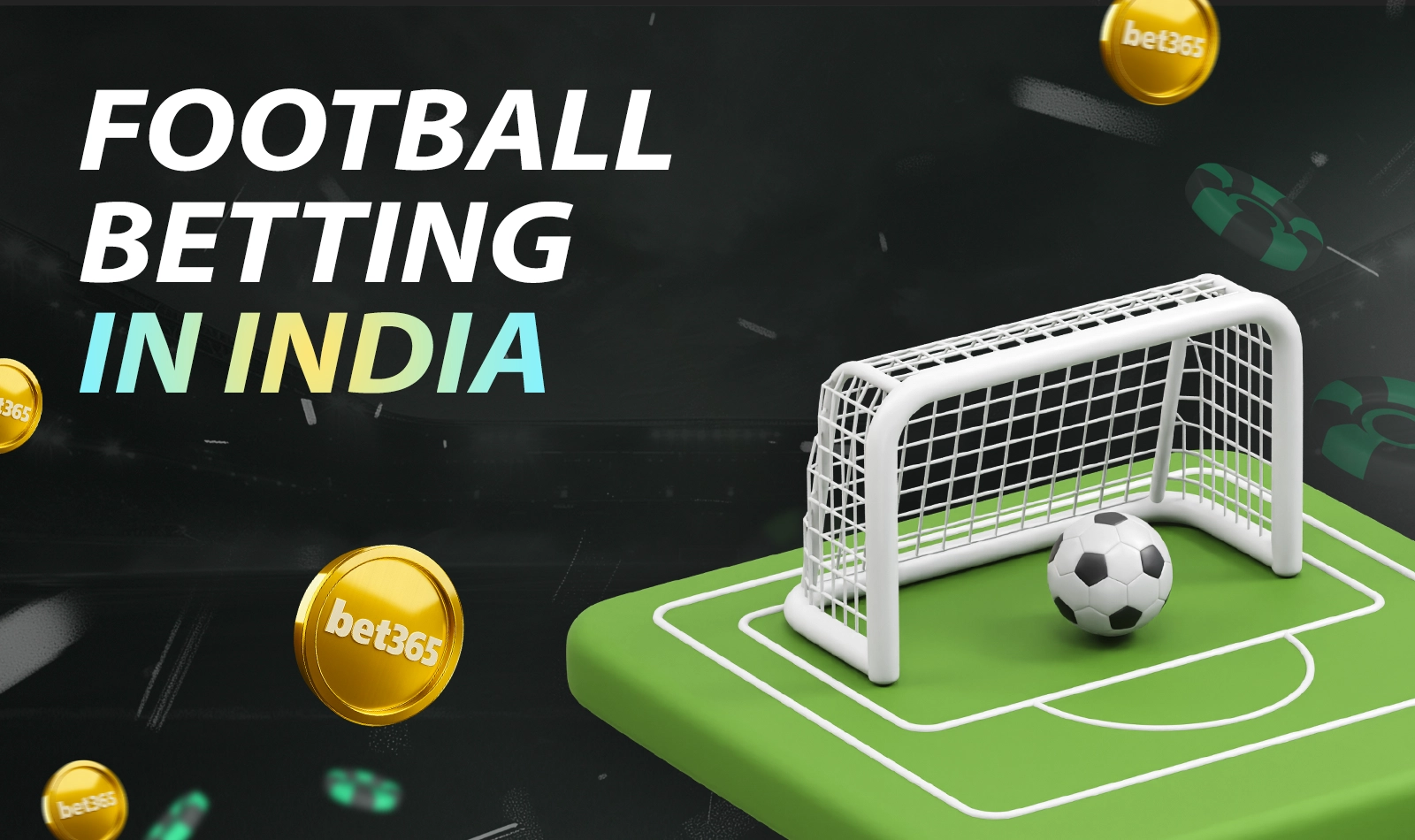 Key steps to prepare for football betting in India with Bet365
